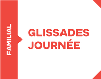Glissades journée 10h à 16h - Familial 2 adultes et 2 enfants (3 à 12 ans)