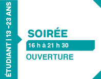 Billet soirée 16h-21h30 - 13-23 ans étudiant