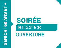 Billet soirée 16h-21h30 - 60 ans et plus