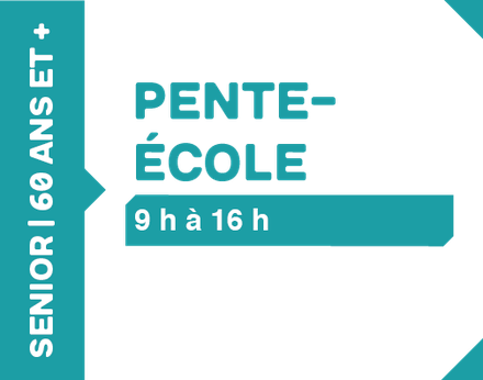 Pente-école - 60 ans et plus