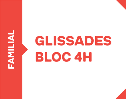 Glissades bloc 4h - Familial 2 adultes et 2 enfants (6 à 12 ans)