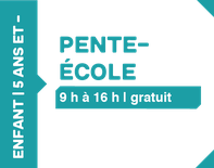 Pente-école - 5 ans et -