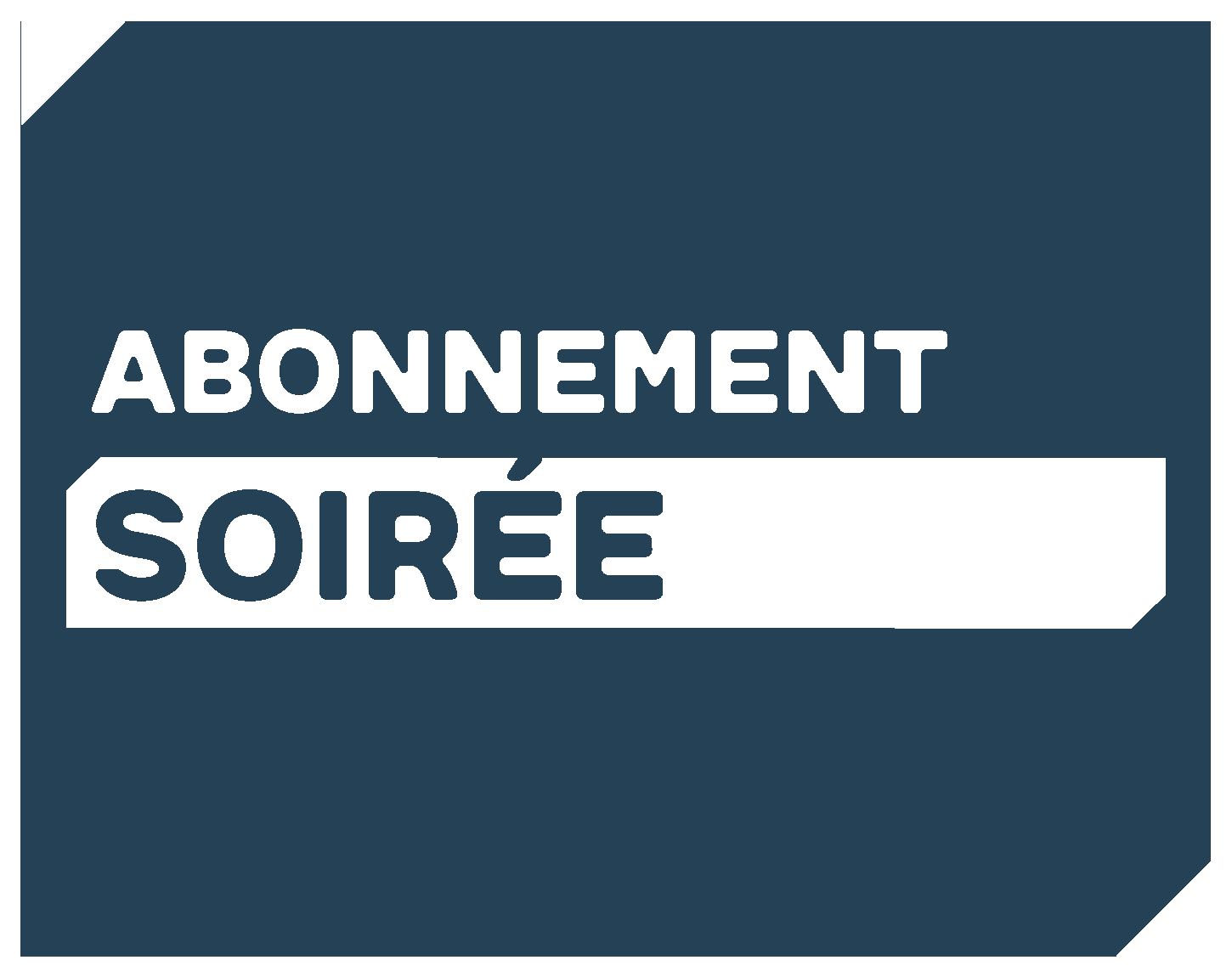 Abonnement Soirée